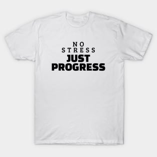 No Stress Just Progress T-Shirt